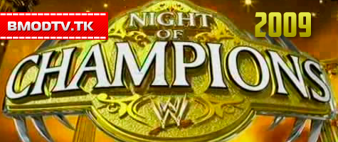 Night of Champions 2009 смотреть онлайн в хорошем качестве