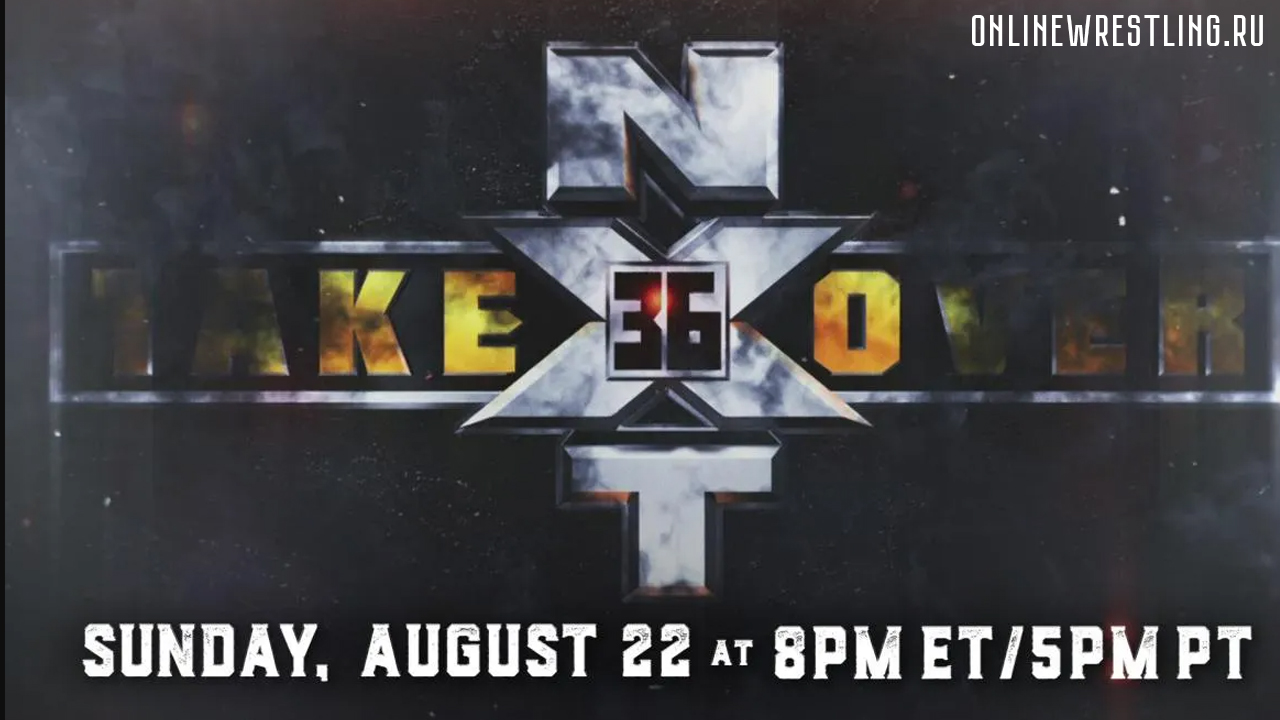 WWE NXT TakeOver 36 22.08.2021