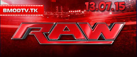 Monday Night Raw от 13.07.2015 Смотреть онлайн бесплатно в хорошем качестве