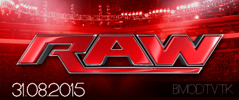 WWE monday night RAW от 31.08.2015 смотреть онлайн в хорошем качестве