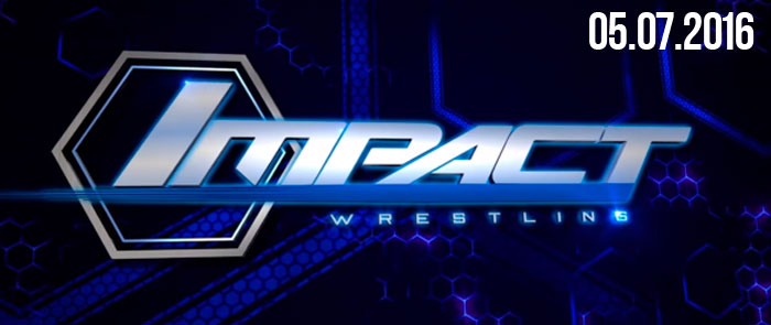 TNA impact wrestling 05/07/2016
