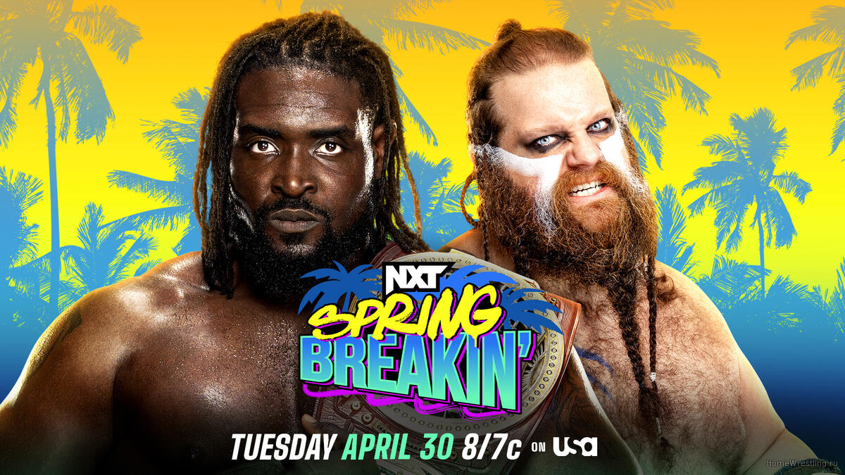 Превью WWE NXT Spring Breakin Live 30.04.2024